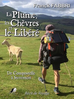 cover image of La plume, les chèvres et le libéré